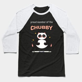 proud member of the chubby club Baseball T-Shirt